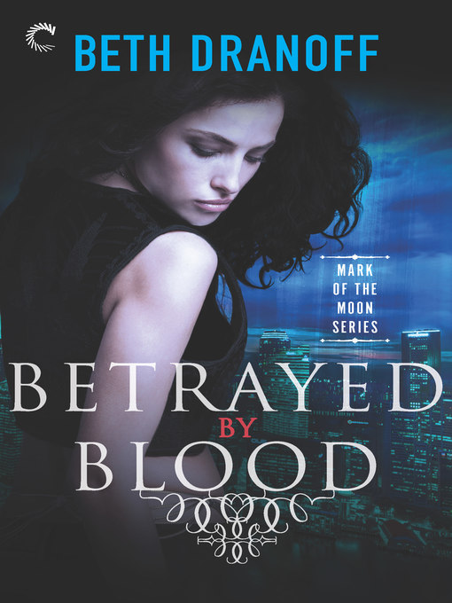 Title details for Betrayed by Blood by Beth Dranoff - Available